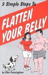 Three Simple Steps to Flatten Your Belly by Chet Cunningham (1994, Paperback)