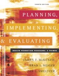 Planning, Implementing, and Evaluating Health Promotion Programs by Brad L. Neiger, James F. McKenzie, Jan L. Smeltzer (2004, Paperback)