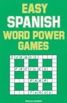Easy Spanish Word Power Games by Marcia Seidletz (1992, Paperback)