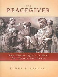 The Peacegiver by James L. Ferrell (2004, Hardcover)