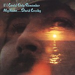 If I Could Only Remember My Name - Crosby, David (CD 1990)