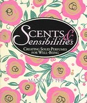 Scents & Sensibilities by Mandy Aftel (2005, Hardcover)