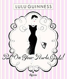 Put On Your Pearls, Girls! by Helena Bonham (FWD) Carter, LULU GUINNESS (2005, Hardcover)