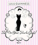 Put On Your Pearls, Girls! by Helena Bonham (FWD) Carter, LULU GUINNESS (2005, Hardcover)