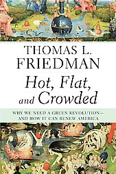 Hot, Flat, and Crowded by Thomas L. Friedman (2008, Hardcover)
