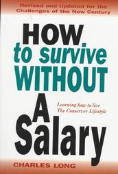 How to Survive Without a Salary by Charles Long (1996, Paperback, Revised)