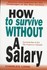 Book: How to Survive Without a Salary Charles Long, Paperback