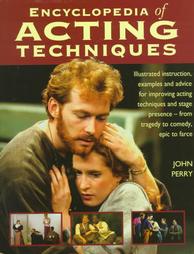 The Encyclopedia of Acting Techniques by John Perry (1997, Hardcover)