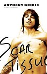 Scar Tissue by Anthony Kiedis, Larry Sloman (2004, Hardcover)