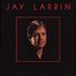 Jay Larrin by Jay Larrin (CD, Jan-1979, Prism Entertainment)
