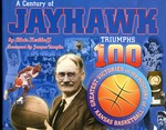 A Century of Jayhawk Triumphs by Blair Kerkhoff (1997, Hardcover)