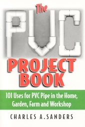 The Pvc Project Book by Charles A. Sanders (2005, Paperback)