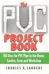 The Pvc Project Book by Charles A. Sanders (2005, Paperback)