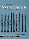 Antique Woodwind Instruments by Peter H. Adams (2005, Paperback)