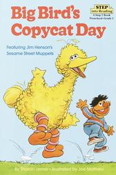 Big Bird's Copycat Day by Joseph Mathieu, Sharon Lerner (1984, Paperback)