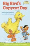 Big Bird's Copycat Day by Joseph Mathieu, Sharon Lerner (1984, Paperback)