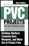 Pvc Projects for the Outdoorsman by Tom Forbes (1999, Paperback)
