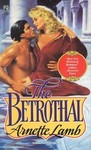 The Betrothal by Arnette Lamb (1992, Paperback, Reissue)