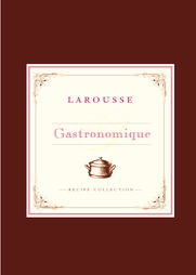 Larousse Gastronomique Recipe Collection by Librarie Larousse (2006, Paperback)
