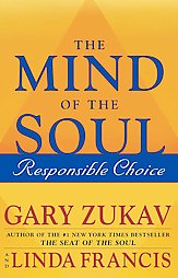The Mind of the Soul by Gary Zukav, Linda Francis (2003, Hardcover)
