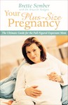 Your Plus-size Pregnancy by Brette Sember, Bruce D. Rodgers (2005, Paperback)